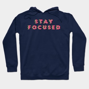 Stay Focused Hoodie